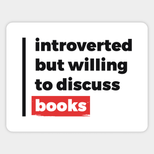 Introverted but willing to discuss books (Black & Red Design) Magnet